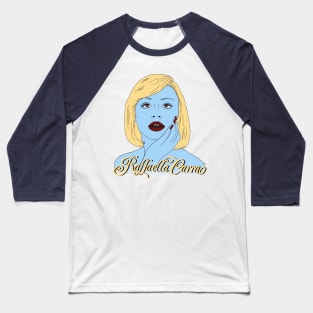 RaffaellaCarra Baseball T-Shirt